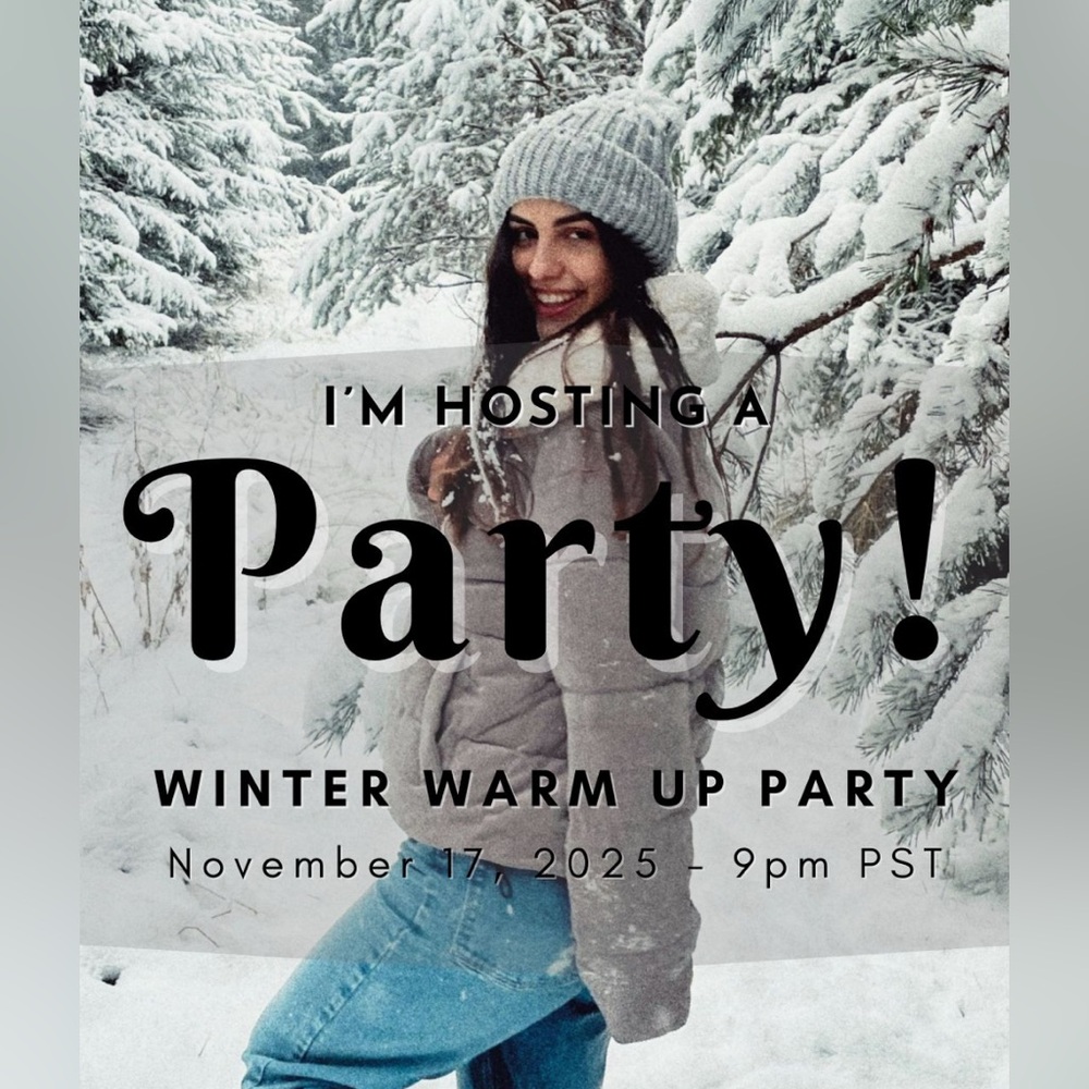 💃🏻I’M HOSTING A PARTY💃🏻
❄️ Winter Warm Up ❄️
Nov. 17 @ 7pm - Picture 1 of 8